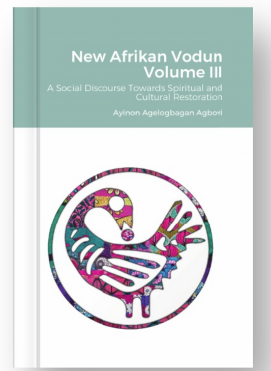 New Afrikan Vodún Vol 3: A Social Discourse Towards Cultural Reconstitution ©2007 – 2024